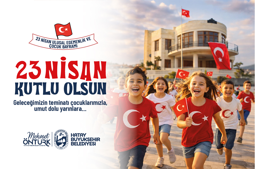 HBB BAŞKANI ÖNTÜRK’TEN 23 NİSAN MESAJI