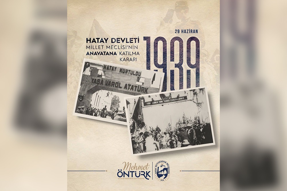 BAŞKAN ÖNTÜRK’TEN HATAY’IN ANA VATANA KATILMA KARARI’NIN YIL DÖNÜMÜ MESAJI
